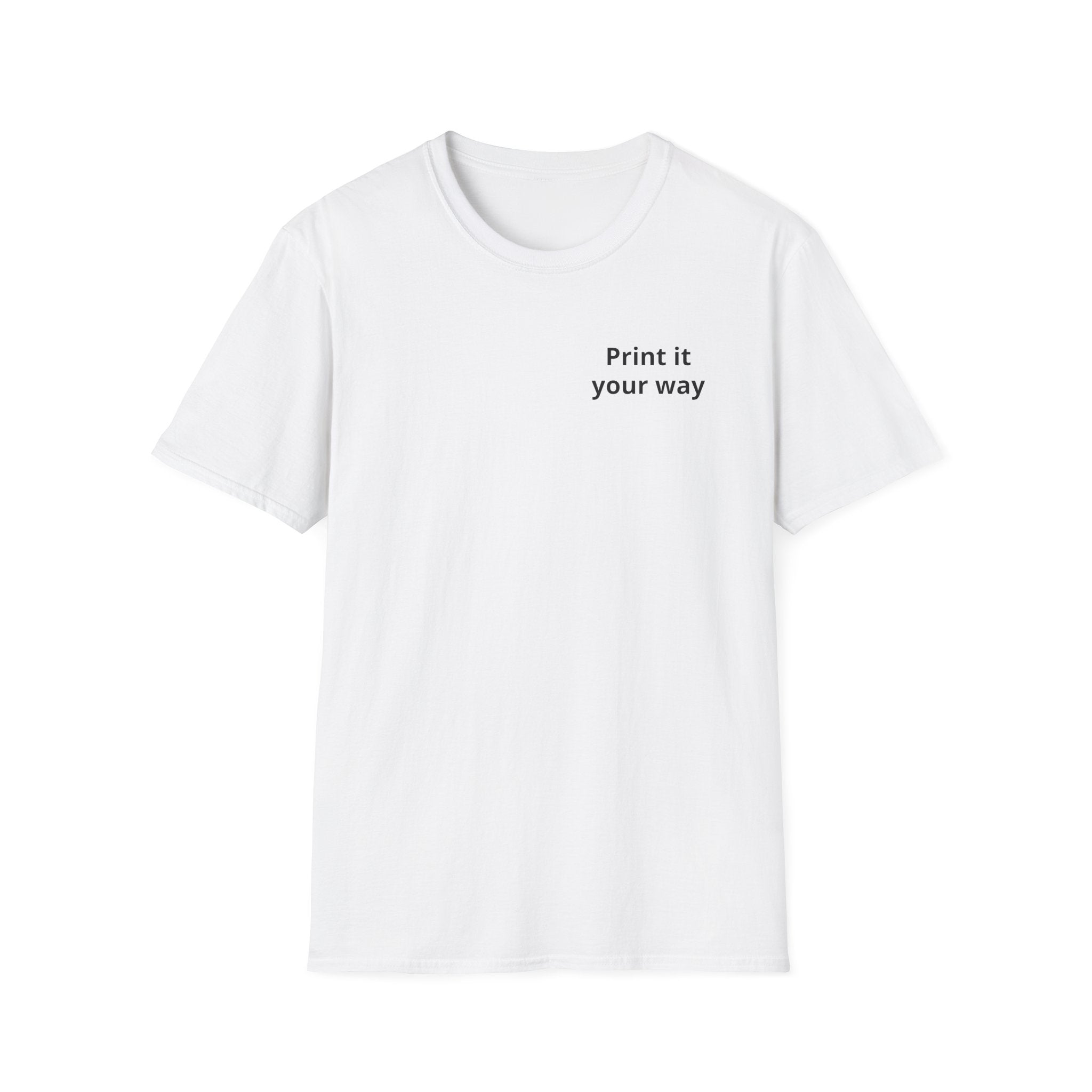 'Print It Your Way' T-Shirt — Customizable Casual Tee