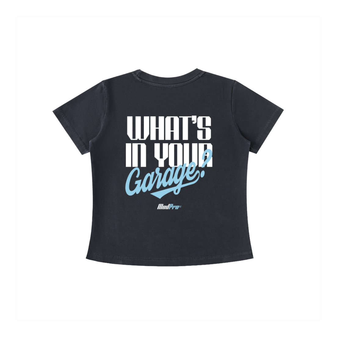 ModPro Stone Washed "What's In Your Garage?" - Women's