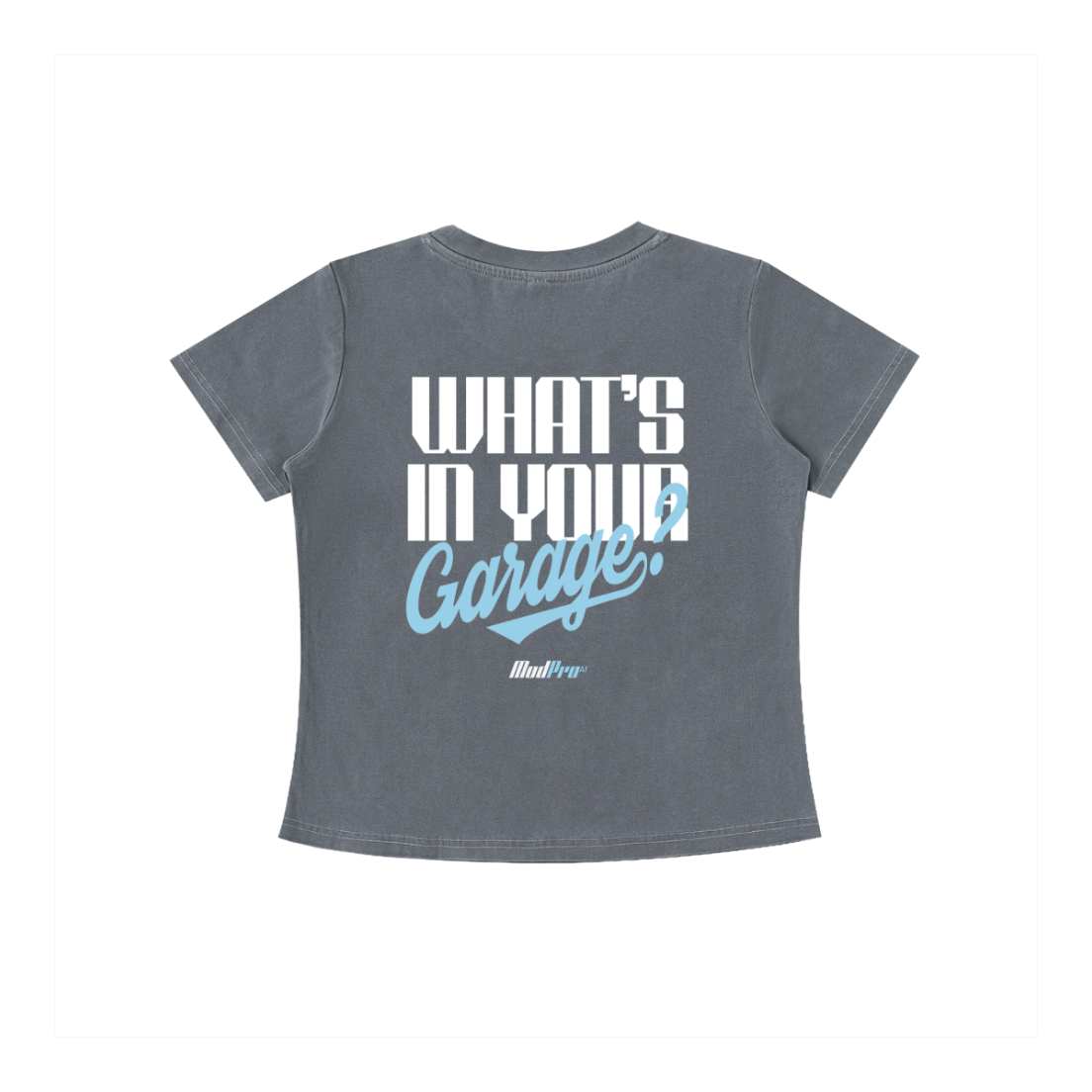 ModPro Stone Washed "What's In Your Garage?" - Women's