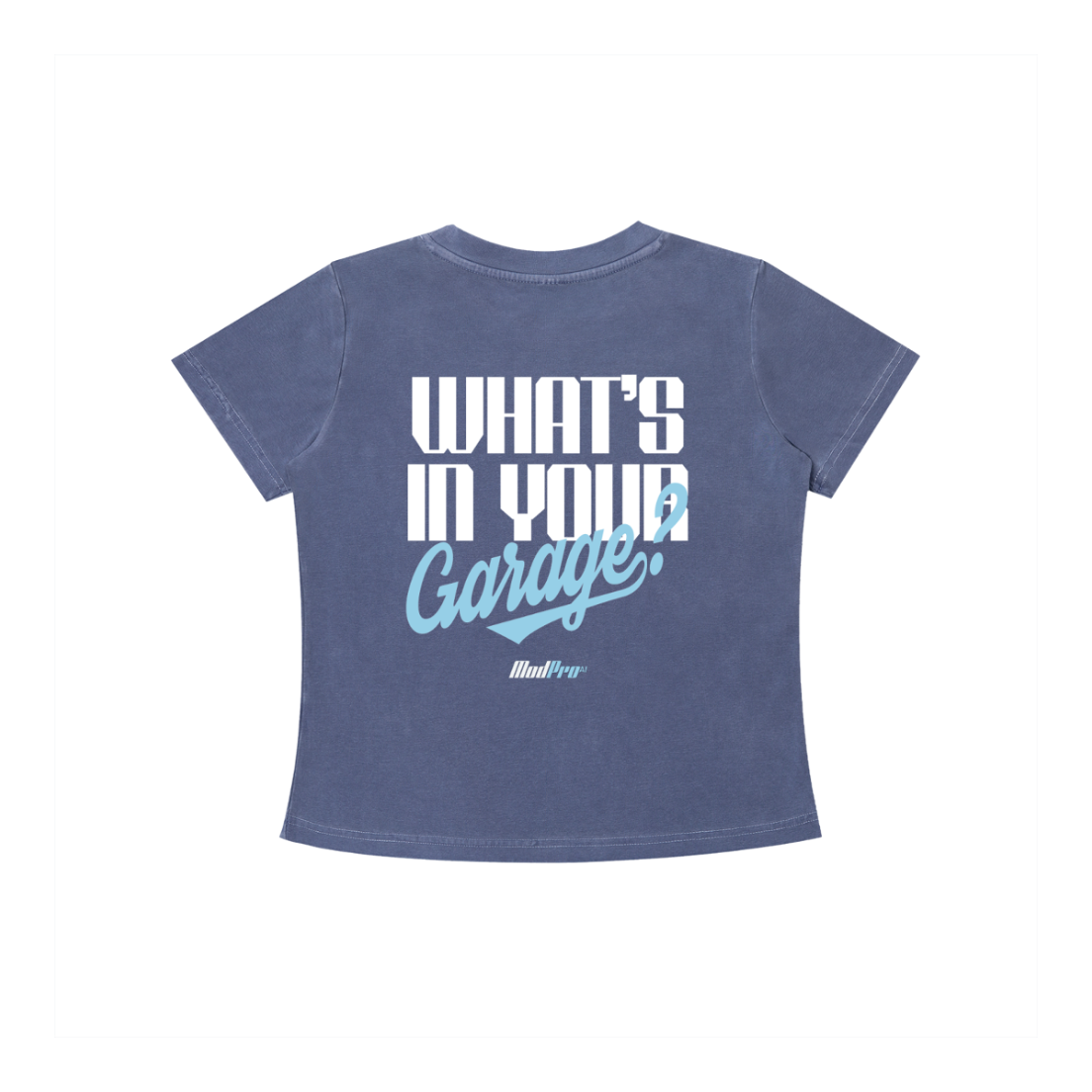 ModPro Stone Washed "What's In Your Garage?" - Women's